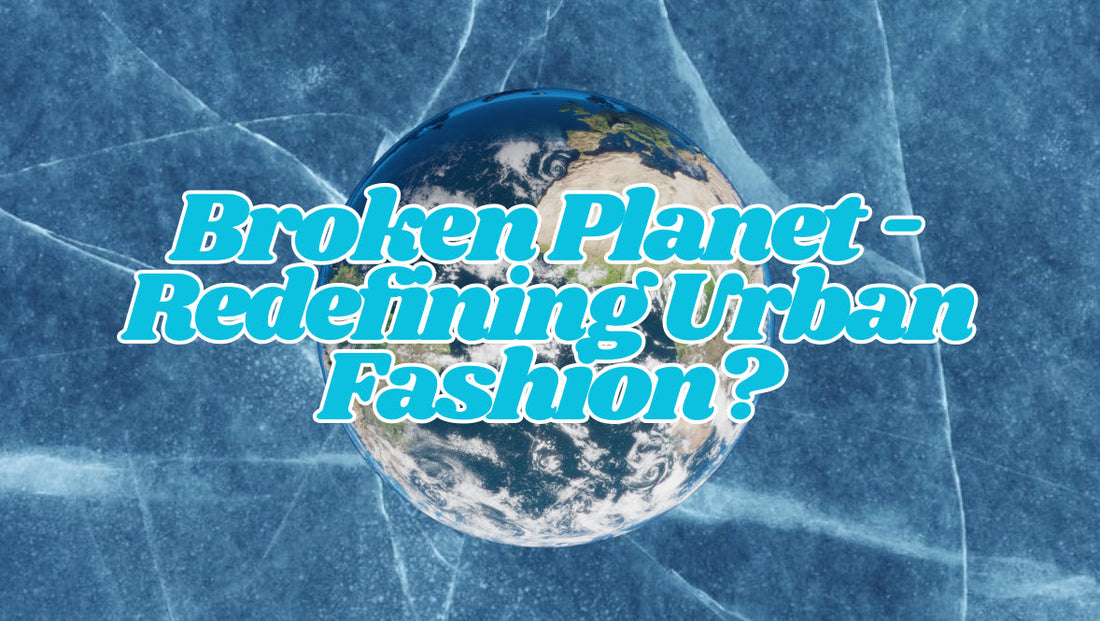 Broken Planet: The Streetwear Brand Redefining Urban Fashion in 2025